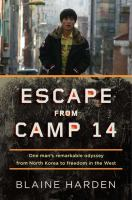 Escape_from_Camp_14__One_Man_s_Remarkable_Odyssey_from_North_Korea_to_Freedom_in_the_West
